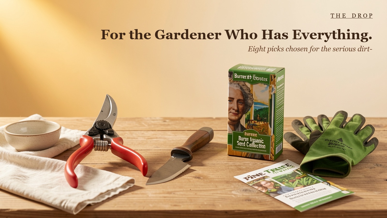 For the Gardener Who Has Everything.